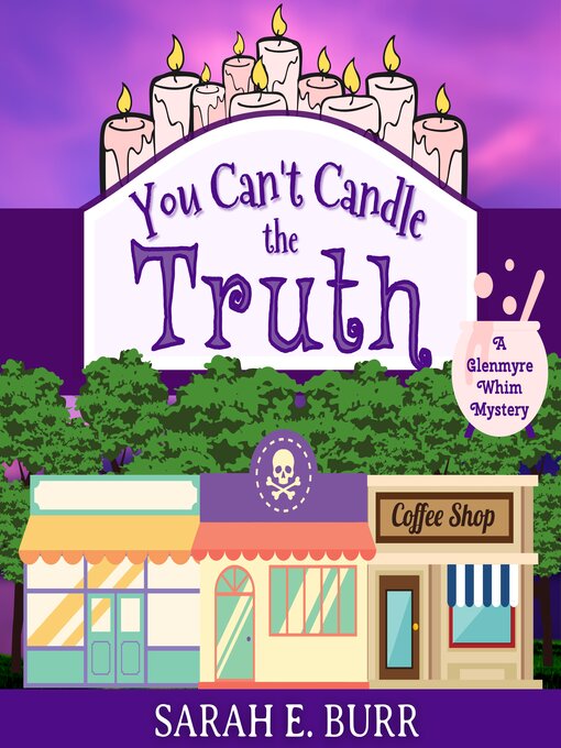 Title details for You Can't Candle the Truth by Sarah E. Burr - Available